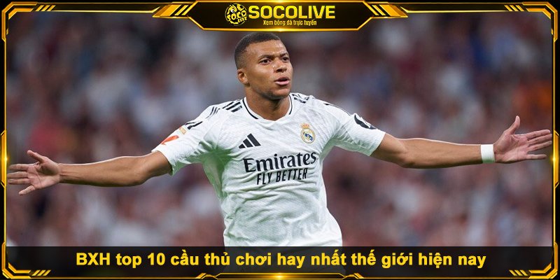 BXH Top 10 Cầu Thủ Hay Nhất Thế Giới Hiện Nay BXH top 10 cầu thủ chơi hay nhất thế giới hiện nay