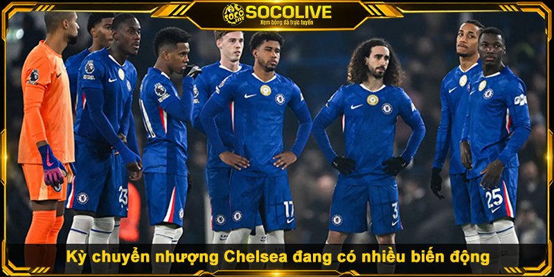 Chuyển Nhượng Chelsea - Kế Hoạch Tháng Một Kỳ chuyển nhượng Chelsea đang có nhiều biến động