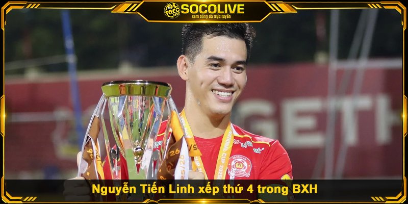 Top 10 Tiền Đạo Việt Nam Hay Nhất Qua Các Thế Hệ Nguyễn Tiến Linh xếp thứ 4 trong BXH